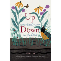 Up in the Garden and Down in the Dirt: (Nature Book for Kids, Gardening and Vegetable Planting, Outdoor Nature Book) - Paperback