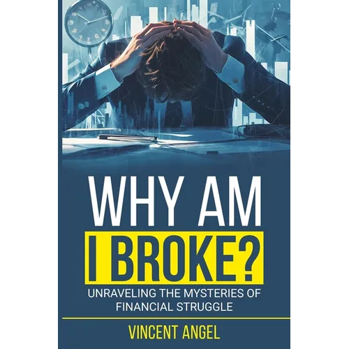 "Why Am I Broke?": Unraveling the Mysteries of Financial Struggle