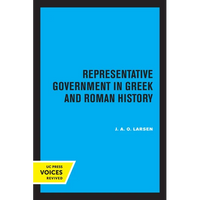 Representative Government in Greek and Roman History: Volume 28 - Paperback