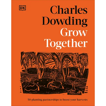 Grow Together: 50 Planting Partnerships to Boost Your Harvests - Hardcover