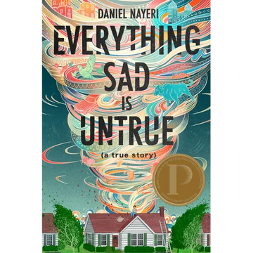 Everything Sad Is Untrue: (A True Story) - Hardcover