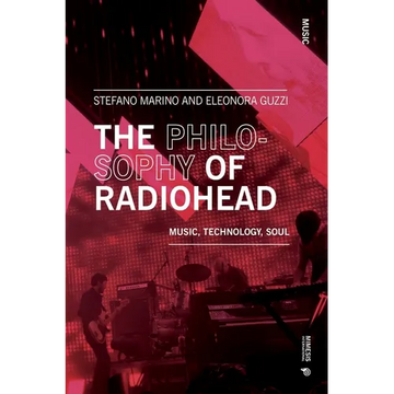 The Philosophy of Radiohead: Music, Technology, Soul - Paperback