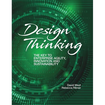Design Thinking: The Key to Enterprise Agility, Innovation, and Sustainability - Paperback