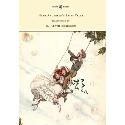 Hans Andersen's Fairy Tales - Illustrated by W. Heath Robinson