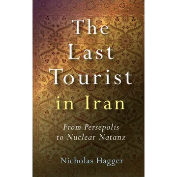 The Last Tourist in Iran - Paperback