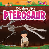 Digging Up a Pterosaur - Library Binding