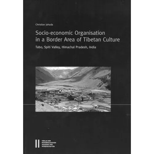 Socio-Econonomic Organisation in a Border Area of Tibetan Culture: Tabo, Spiti Valley, Himachal Pradesh, India