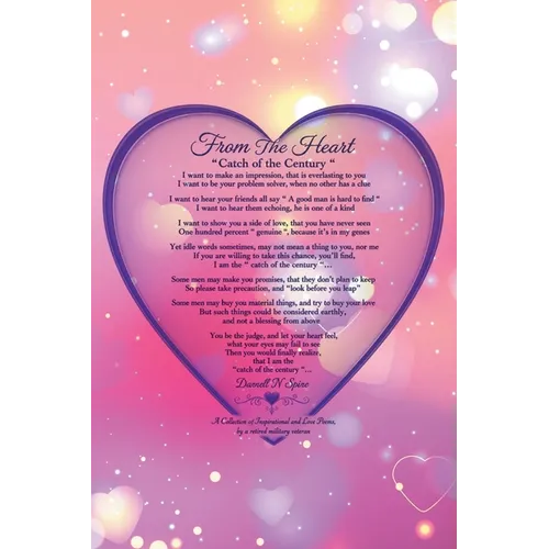 From the Heart: A Collection of Inspirational and Love Poems, By a Retired Military Veteran