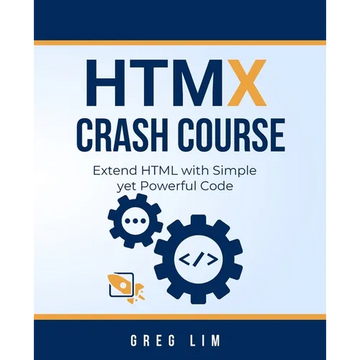 HTMX Crash Course: Extend HTML with Simple yet Powerful Code - Paperback
