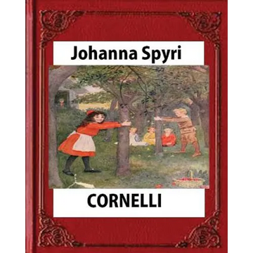 CORNELLI by Johanna Spyri, translated by Elisabeth P.Stork - Paperback