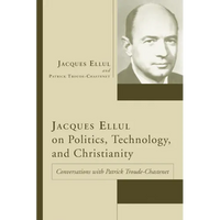 Jacques Ellul on Politics, Technology, and Christianity - Paperback
