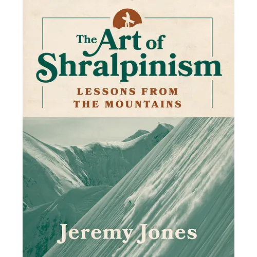 The Art of Shralpinism: Lessons from the Mountains