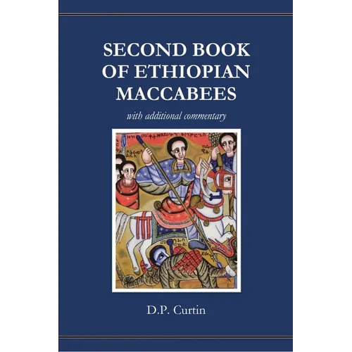 Second Book of Ethiopian Maccabees: with additional commentary