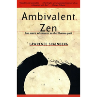 Ambivalent Zen: One Man's Adventures on the Dharma Path - Paperback
