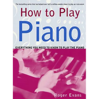 How to Play Piano: Everything You Need to Know to Play the Piano - Paperback