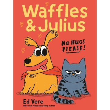 Waffles and Julius: No Hugs Please! - Hardcover