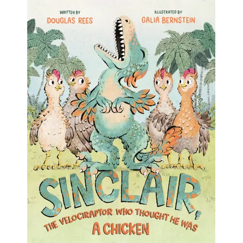 Sinclair, the Velociraptor Who Thought He Was a Chicken