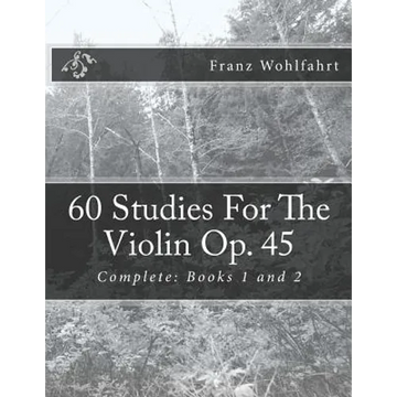 60 Studies For The Violin Op. 45: Complete: Books 1 and 2 - Paperback