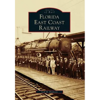 Florida East Coast Railway - Paperback