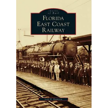 Florida East Coast Railway - Paperback