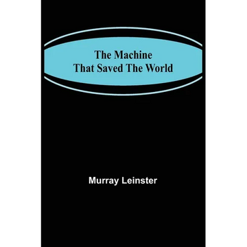 The Machine That Saved The World - Paperback