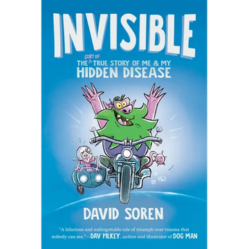 Invisible: The (Sort Of) True Story of Me and My Hidden Disease - Paperback