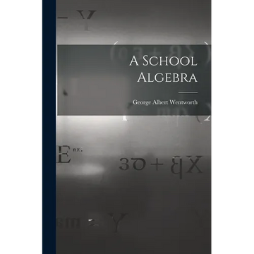 A School Algebra - Paperback
