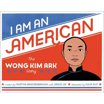I Am an American: The Wong Kim Ark Story - Hardcover