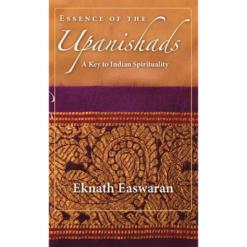 Essence of the Upanishads: A Key to Indian Spirituality - Paperback