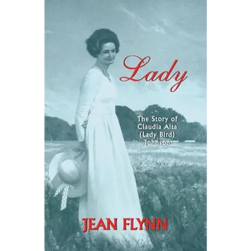 Lady: The Story of Claudia Alta (Lady Bird) Johnson - Paperback
