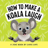 How to Make a Koala Laugh: A Joke Book - Hardcover
