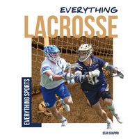 Everything Lacrosse - Library Binding
