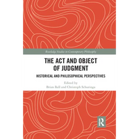 The Act and Object of Judgment: Historical and Philosophical Perspectives - Paperback