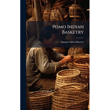 Pomo Indian Basketry - Hardcover