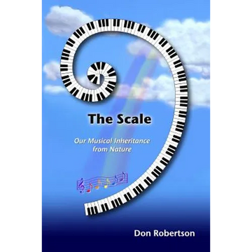 The Scale: Our Musical Inheritance from Nature - Paperback