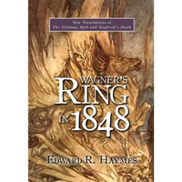 Wagner's Ring in 1848: New Translations of the Nibelung Myth and Siegfried's Death - Paperback
