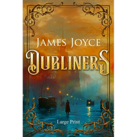 Dubliners (Large Print, Annotated): Large Print Edition - Paperback