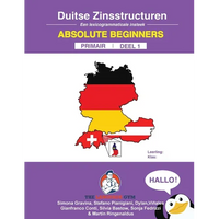 DUITSE ZINSSTRUCTUREN - Absolute Beginners - Primair - DEEL 1: German Dutch Sentence Builders - Primary - Paperback
