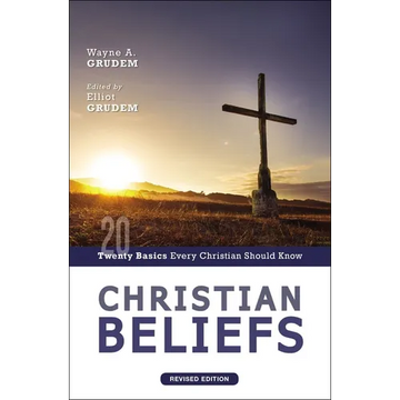 Christian Beliefs, Revised Edition: Twenty Basics Every Christian Should Know - Paperback