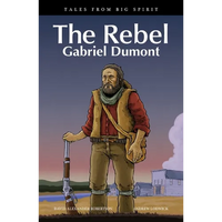 The Rebel: Gabriel Dumont - Paperback