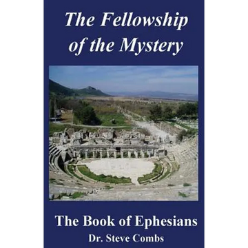 The Fellowship of the Mystery: The Book of Ephesians - Paperback