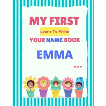 My First Learn-To-Write Your Name Book: Emma - Paperback