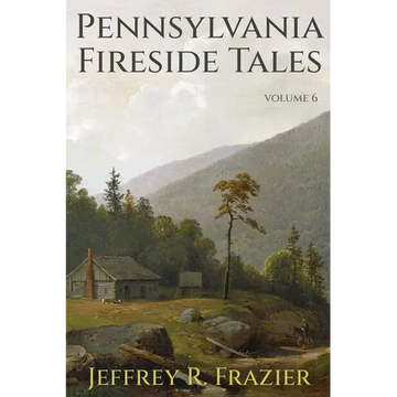 Pennsylvania Fireside Tales Volume 6 - Paperback