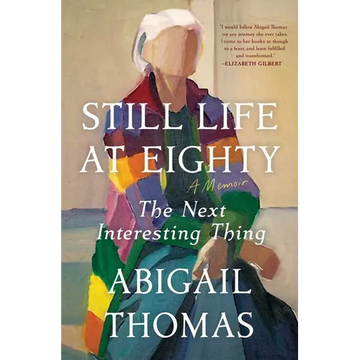 Still Life at Eighty: The Next Interesting Thing - Paperback