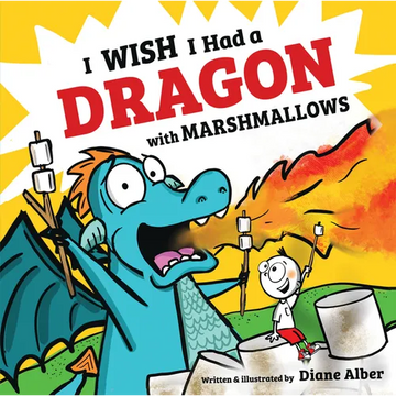 I Wish I Had a Dragon with Marshmallows - Hardcover