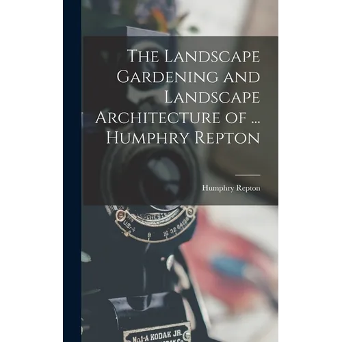 The Landscape Gardening and Landscape Architecture of ... Humphry Repton
