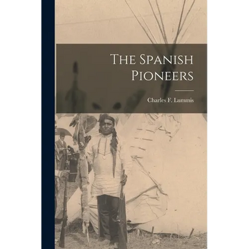 The Spanish Pioneers - Paperback