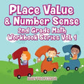Place Value & Number Sense 2nd Grade Math Workbook Series Vol 1