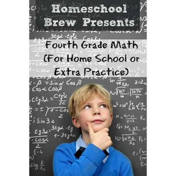 Fourth Grade Math: (For Homeschool or Extra Practice) - Paperback