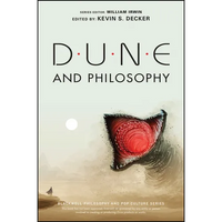 Dune and Philosophy: Minds, Monads, and Muad'dib - Paperback